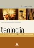 Teologia do Novo Testamento - J. Jeremias