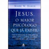 Jesus, o Maior Psicólogo Que Ja Existiu