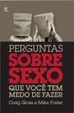 Perguntas Sobre Sexo que Voce tem Medo de Fazer