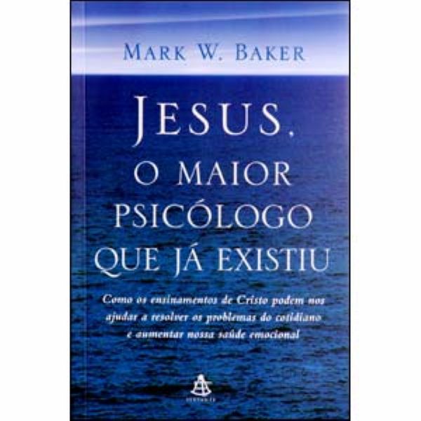 Jesus, o Maior Psicólogo Que Ja Existiu