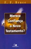 Merece Confiança o Novo Testamento?